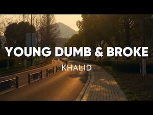 Khalid - Young Dumb & Broke (Lyrics)