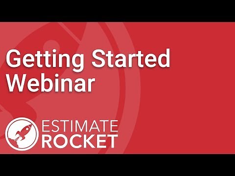 Getting Started | Estimate Rocket Webinar