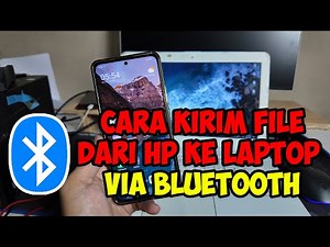cara mengirim file dari hp ke laptop via bluetooth