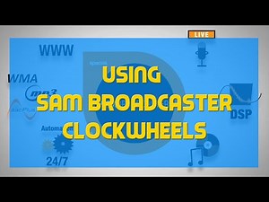 Using SAM Broadcaster Clockwheels - A SAM BROADCASTER TUTORIAL