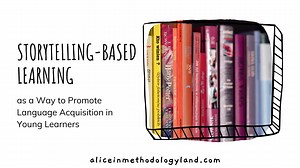 Story-based Learning as a Way to Promote Language Acquisition in Young Learners - Alice in Methodologyland