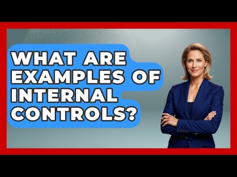 What Are Examples Of Internal Controls? - Tax and Accounting Coach