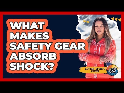 What Makes Safety Gear Absorb Shock?