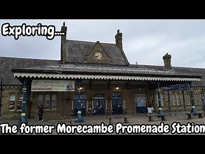 Exploring..... Morecambe Promenade Railway Station - disused closed station