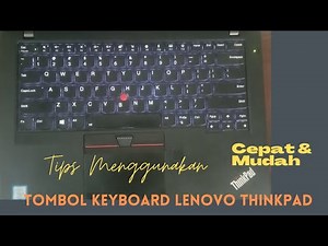 Penggunaan tombol Keyboard Laptop Lenovo Thinkpad dan Fungsinya