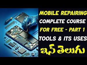 Mobile Repairing Course in Telugu Part 1| Mobile Repair Tools List & Uses Complete Guide Beginners