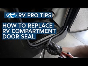 RV Pro Tips: How to Replace your Compartment Door Seal