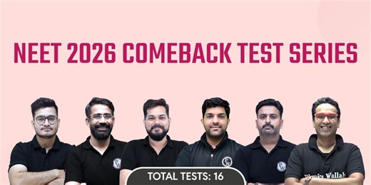 PW Presents: Gear Up for Success with NEET 2026 Comeback Test Series!