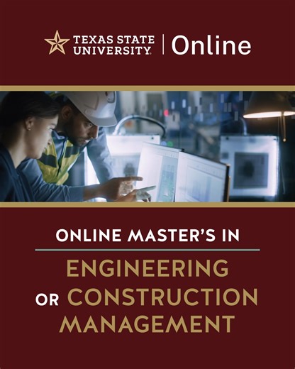 Develop the expertise to streamline production methods or promote sustainable construction with our online master’s program. | Texas State University | Facebook