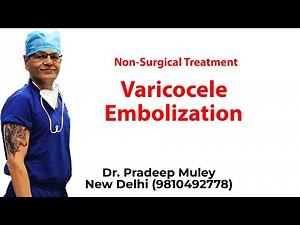 Varicocele Embolization ( Non-Surgical Treatment )