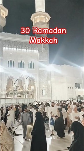 30th Ramadan in Makkah #makkah #viral #islamicvideo #shorts #islam #islamic #islamicstatus #trending