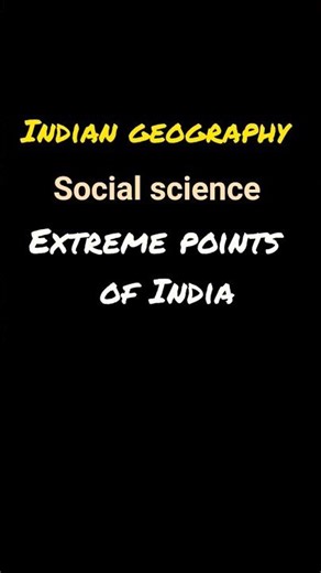 Indian geography || extreme points of India || states of India ||#indian #geography #states