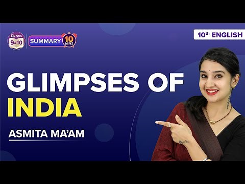 Glimpses of India Class 10 English Complete Chapter Summary Under 10 Mins | CBSE Class 10 Board 2023