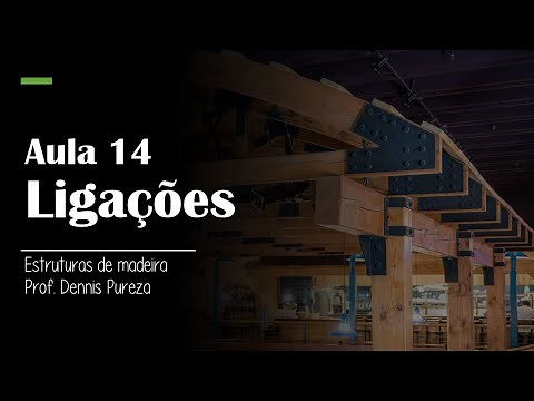 Estruturas de Madeira - Aula 14 - Ligações