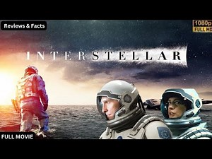 Interstellar (2014) Full Movie | Reviews and Hidden Facts Explained | Time Travel & Ending Breakdown