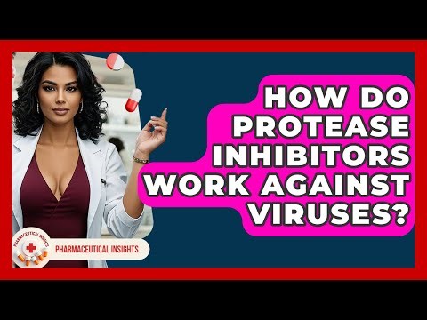 How Do Protease Inhibitors Work Against Viruses? - Pharmaceutical Insights