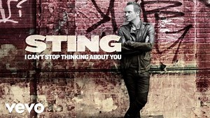 Sting – I Can't Stop Thinking About You