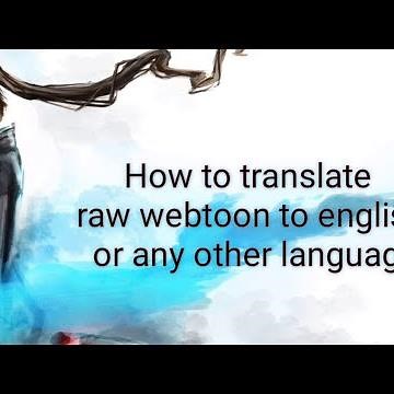 How to translate raw, korean or japanese webtoon/manga/manhwa/novel to english or any other language