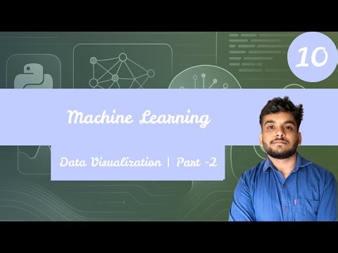 ML-10 | Data Visualization | Part-2