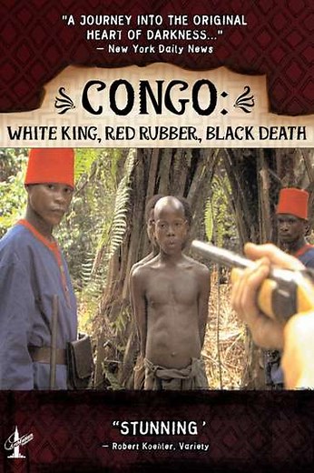 Congo: White King, Red Rubber, Black Death (2004) - Movie