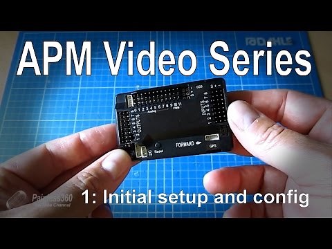(1/8) APM 2.5/2.6/2.7/2.8 - Simple installation and setup overview