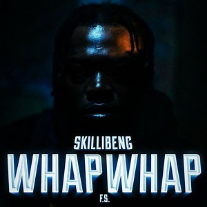 SKILLIBENG FT F.S - WHAP WHAP (AUDIO & MUSIC VIDEO)