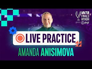 Amanda Anisimova | Live Practice | WTA Finals Riyadh
