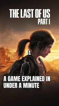 Last of Us Part 1 | Game explained in under a minute 👀