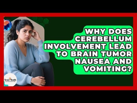 Why Does Cerebellum Involvement Lead To Brain Tumor Nausea And Vomiting?