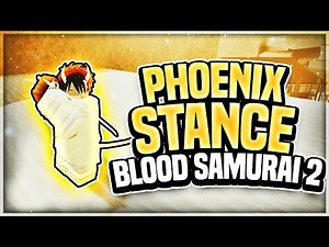 PHOENIX STANCE SHOWCASE AND ALL SPAWN LOCATIONS! | Blood Samurai 2