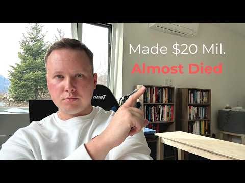 I Made $20 Million In My 20s... Then I Almost Died.