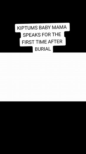 KIPTUM'S BABY MAMA SPEAKS FOR THE FIRST TIME AFTER HIS BURIAL (clarifies on the baby) #charleneruto #daddyowen #nyayostadium