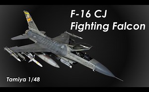 【Scale Model Assassin】1比48比例 F-16 CJ 战斗机模型制作