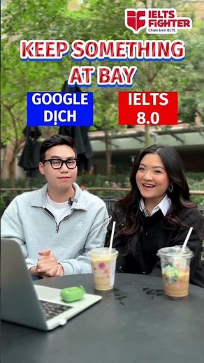 Thử thách Google dịch và 8.0 IELTS dịch nha | IELTS FIGHTER