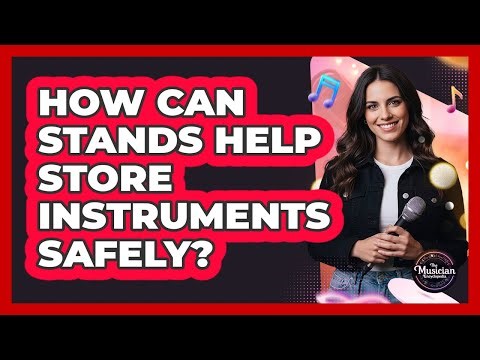 How Can Stands Help Store Instruments Safely?