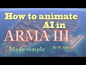 How to animate AI in ARMA 3 tutorial made simple (Arma 3 720p)