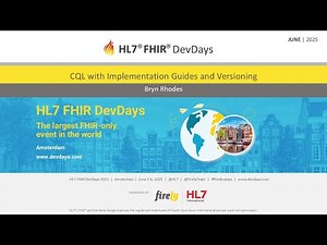 CQL with Implementation Guides and Versioning - Bryn Rhodes | FHIR DevDays 2025
