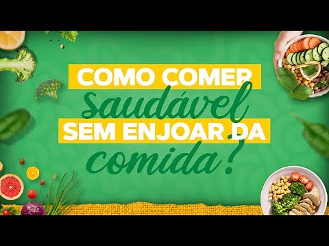Como comer saudável sem enjoar da comida?