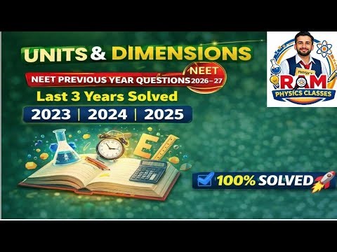 Units & Dimensions NEET PYQs | Last 3 Years PYQs | NEET 2026 revision | 100% Important Questions