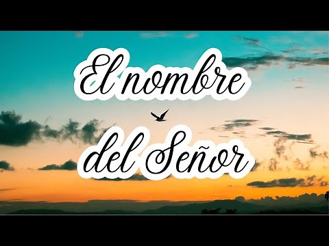 El nombre del Señor LLDM (Letra y partitura) 🎼​🎵​🎶​ Alabanzas de adoración LLDM