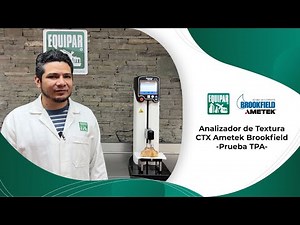 Analizador de Textura CTX Ametek Brookfield - Prueba TPA-