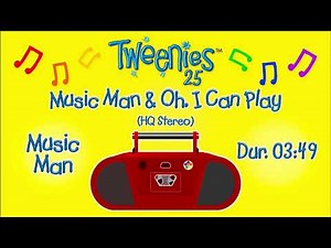 Tweenies - Music Man & Oh, I Can Play (HQ Stereo, AUDIO ONLY, 1999)