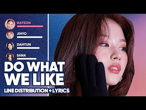 TWICE - Do What We Like (Line Distribution + Lyrics Color Coded) PATREON REQUESTED