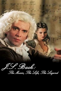 J.S. Bach: The Music, The Life, The Legend - Movie
