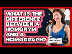 What Is The Difference Between A Homonym And A Homograph? - The Daily Definition