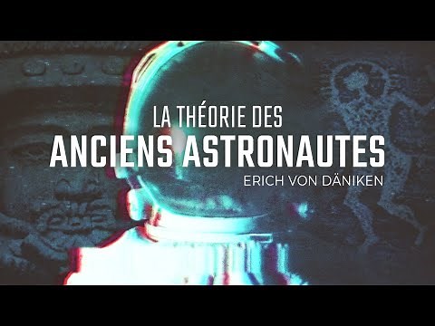 La théorie des ANCIENS ASTRONAUTES