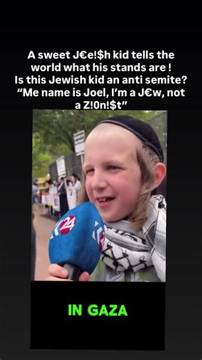 🔻Jav 🇦🇫🇨🇦Toronto🍁 MY HEART IN🇵🇸 on Instagram: "“My name is Joel. I’m a J€W and not a Z!0n!$T and I want to live. So I understand the children in G@Z@ also want to live, We want all of you to know that we strongly oppose what z!0n!$ts are doing in G@Z@ the entire occupation all over P@L€$T!N€” #hashtag #viralreels #viralvideos #video #reel #instagram #instagood #viral #trending #reels #instadaily #fyp #reelsinstagram #foryou #trendingreels #share #kid #sweet #thankyou #empathy #awareness 