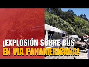 Cylinder bomb falls on bus on the Pan-American Highway: tragedy leaves dead and injured