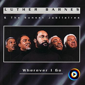 A Little More Grace by Luther Barnes & The Sunset Jubilaires
