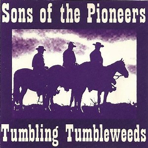 Sons Of The Pioneers - Tumbling Tumbleweeds